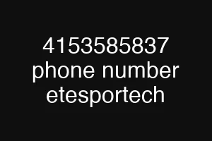4153585837 phone number etesportech